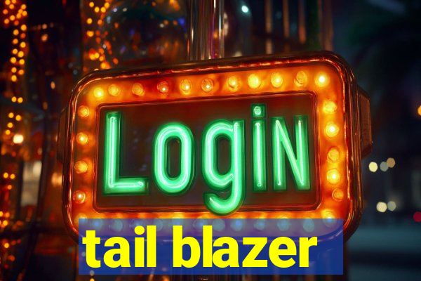 tail blazer